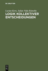 Logik kollektiver Entscheidungen - Lucian Kern, Julian Nida-Rümelin