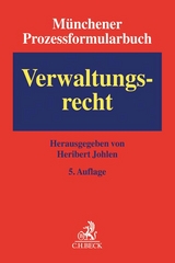 Münchener Prozessformularbuch Bd. 7: Verwaltungsrecht - Johlen, Heribert