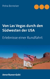 Von Las Vegas durch den Südwesten der USA - Petra Berneker