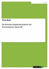 Ist Kreatin-Supplementation im Freizeitsport sinnvoll? -  Timo Noet