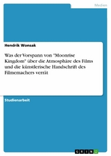 Was der Vorspann von 'Moonrise Kingdom' über die Atmosphäre des Films und die künstlerische Handschrift des Filmemachers verrät -  Hendrik Wonsak