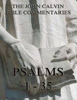 John Calvin's Commentaries On The Psalms 1 - 35 - John Calvin