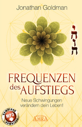 Frequenzen des Aufstiegs (mit Klangmeditationen) - Jonathan Goldman