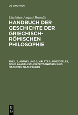 Aristoteles, seine akademischen Zeitgenossen und nächsten Nachfolger - Christian August Brandis