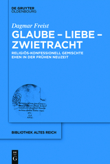 Glaube - Liebe - Zwietracht - Dagmar Freist