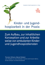 Kinder- und Jugendhospizarbeit in der Praxis - Thorsten Hillmann, Marcel Globisch