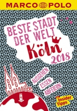 MARCO POLO Beste Stadt der Welt - Köln 2018 (MARCO POLO Cityguides) - Ralf Johnen