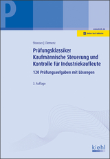 Prüfungsklassiker Kaufmännische Steuerung und Kontrolle für Industriekaufleute - Alexander Strasser, Gerhard Clemenz