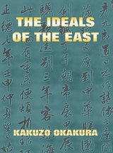 The Ideals Of The East - Kakuzo Okakura