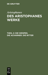 Die Wespen. Die Acharner. Die Ritter -  Aristophanes