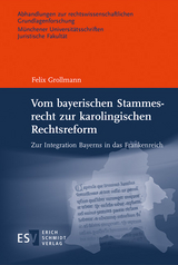 Vom bayerischen Stammesrecht zur karolingischen Rechtsreform - Felix Grollmann