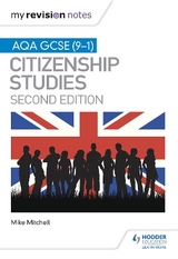 My Revision Notes: AQA GCSE (9-1) Citizenship Studies Second Edition - Mitchell, Mike