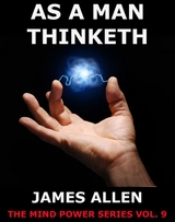 As a man thinketh - James Allen