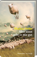 Aber sonst geht es mir gut - Markus Orths