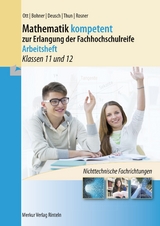 Mathematik kompetent zur Erlangung der Fachhochschulreife - Arbeitsheft - Roland Ott, Kurt Bohner, Ronald Deusch, Günther Thun, Stefan Rosner