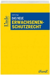 Das neue Erwachsenenschutzrecht - 