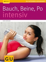 Bauch, Beine, Po intensiv -  Nina Winkler