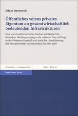 Öffentliches versus privates Eigentum an gesamtwirtschaftlich bedeutenden Infrastrukturen - Adam Dyczewski