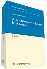 Arbeitnehmererfindungen im Konzern - Bartenbach, Anja