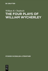 The four plays of William Wycherley - William R. Chadwick