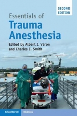 Essentials of Trauma Anesthesia - Varon, Albert J.; Smith, Charles E.