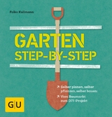 Garten step-by-step -  Folko Kullmann