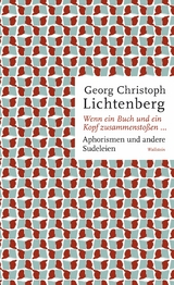 Wenn ein Buch und ein Kopf zusammenstoßen... -  Georg Christoph Lichtenberg