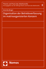 Organisation der Betriebsverfassung im matrixorganisierten Konzern - Veronika Berger