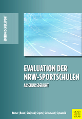 Evaluation der NRW-Sportschulen - Swen Körner, Benjamin Bonn, Gregor Grajczak, Annika Steinmann, Michael Segets, Tino Symanzik