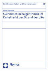 Suchmaschinenalgorithmen im Kartellrecht der EU und der USA - Julian Siegmund