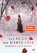 Das Reich der sieben Höfe - Dornen und Rosen -  Sarah J. Maas