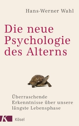 Die neue Psychologie des Alterns -  Hans-Werner Wahl