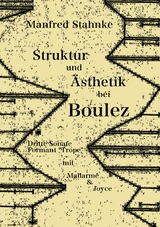 Struktur und Ästhetik bei Boulez - Manfred Stahnke