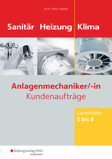 Anlagenmechaniker/-in Sanitär-, Heizungs- und Klimatechnik - Bunk, Horst-Dieter; Holz, Thomas; Ruppel, Albert