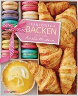 Französisch backen - Aurélie Bastian