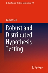 Robust and Distributed Hypothesis Testing - Gökhan Gül