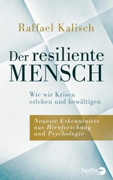 Der resiliente Mensch -  Raffael Kalisch