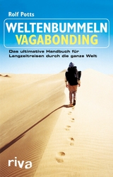 Weltenbummeln – Vagabonding - Rolf Potts