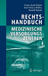 Rechtshandbuch Medizinische Versorgungszentren - Franz-Josef Dahm, Karl-Heinz Möller, Rudolf Ratzel