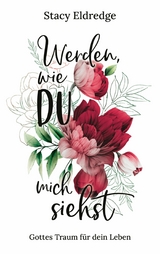 Werden, wie du mich siehst - Stacy Eldredge