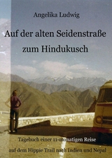 Auf der alten Seidenstraße zum Hindukusch - Angelika Ludwig