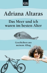 Das Meer und ich waren im besten Alter -  Adriana Altaras