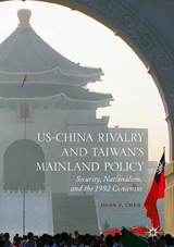 US-China Rivalry and Taiwan's Mainland Policy - Dean P. Chen