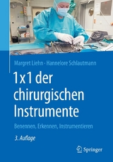 1x1 der chirurgischen Instrumente - Margret Liehn, Hannelore Schlautmann