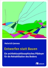 Entwerfen statt Bauen - Heinrich Jennes