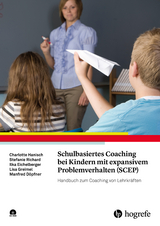 Schulbasiertes Coaching bei Kindern mit expansivem Problemverhalten (SCEP) - Charlotte Hanisch, Stefanie Richard, Ilka Eichelberger, Lisa Greimel, Manfred Döpfner