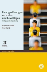 Zwangsstörungen verstehen und bewältigen - Susanne Fricke, Iver Hand