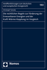 Die rechtlichen Regeln zur Förderung der Erneuerbaren Energien und der Kraft-Wärme-Kopplung im Vergleich - Christoph Tamcke