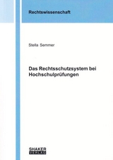 Das Rechtsschutzsystem bei Hochschulprüfungen - Stella Semmer