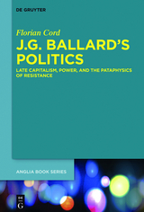 J.G. Ballard's Politics - Florian Cord